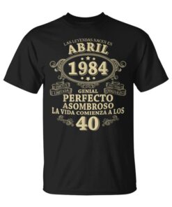 40 Years Birthday Man Legends Are Born In April 1984 Unisex T-Shirt