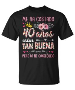 40th Birthday It's Taken Me 40 Years to Be This Good Unisex T-Shirt