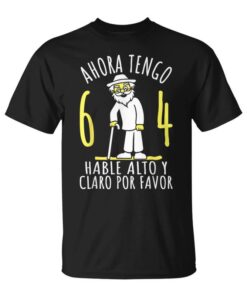 64th Birthday 64 Years Old Man Funny Now I'm 64 Unisex T-Shirt