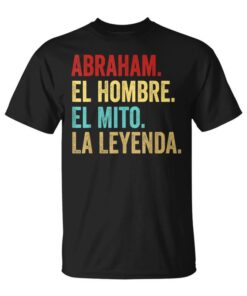 Abraham The Man The Myth The Legend Gift For Abraham Unisex T-Shirt