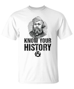Anarchy Father Mikhail Bakunin Shirt History Anarchist Rebel Unisex T-Shirt