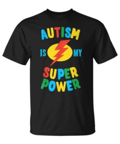 Autism Is My Superpower Unisex T-Shirt