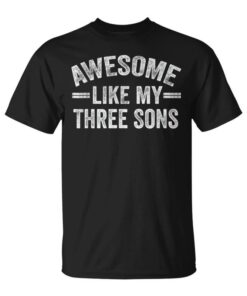 Awesome Like The Funny Mother And Father Of My Three Children Unisex T-Shirt