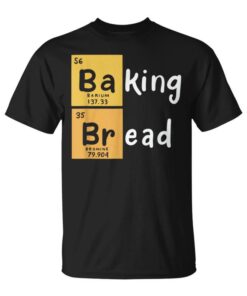 Baking Baker Baker Chemistry Funny Unisex T-Shirt