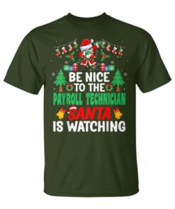 Be Nice To The Payroll Technician Santa Christmas Unisex T-Shirt