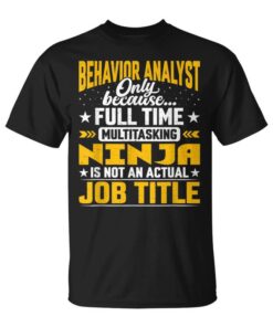 Behavior Analyst Job Title Behavioral Expert Unisex T-Shirt
