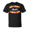 Best Flower Gift With Girl Name Ari Unisex T-Shirt