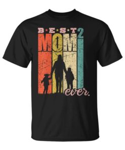 Best Mom Ever Mother Of Two Mother With Children Unisex T-Shirt