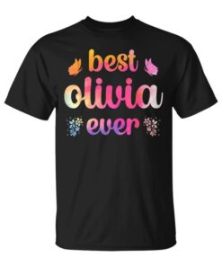 Best Olivia Ever Olivia Name Unisex T-Shirt