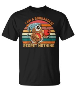 Book Lover Gift I Am A Bookaholic And I Regret Unisex T-Shirt
