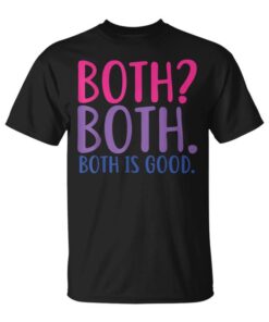 Both Both Both Are Good And Funny Bisexual Pride Unisex T-Shirt