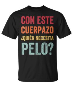 Calvointage With This Great Body Who Needs Bald Hair Unisex T-Shirt