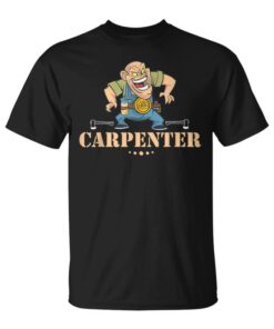 Carpenter Profession Carpentry Work Carpenters Unisex T-Shirt