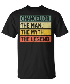 Chancellor The Man The Myth The Legend Funny Custom Unisex T-Shirt