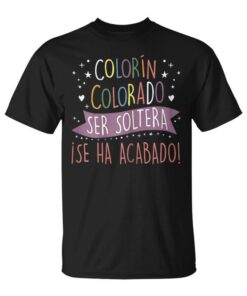 Colorín Colorado Being Single Is Over Funny Unisex T-Shirt
