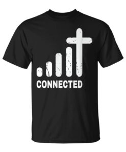 Connected Funny Christian Jesus Christ Bible Church Peace Unisex T-Shirt