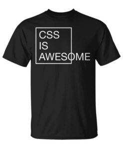 Css Is Awesome Unisex T-Shirt