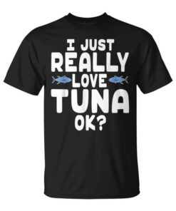 Cute Tuna I Love Tuna T Unisex T-Shirt