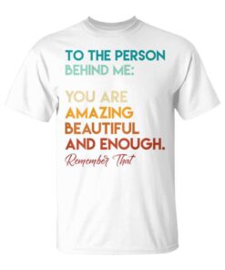 Dear Person Behind Me Shirt Unisex T-Shirt