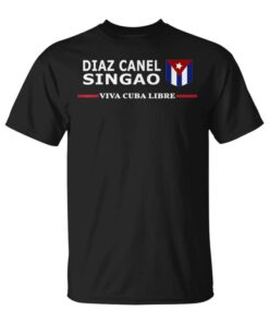 Diaz Canel Singaoiva Cuba Libre Patriotic Cuban Flag Unisex T-Shirt