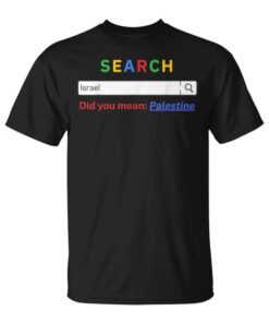 Did You Mean Palestine Free Palestine Gaza- Palestine Unisex T-Shirt