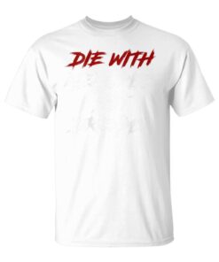Die With Memories Not Dreams In Classic Font Unisex T-Shirt