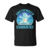 Emotionally Exhausted Funny Unisex T-Shirt