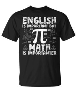 English Is Important But Math Is Important For Math Teacher Unisex T-Shirt