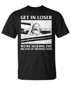 Enter The Loser We Are Leveraging The Means Of Production Karl Marx Unisex T-Shirt