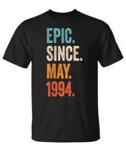 Epic Since May 1994 Years 30th Anniversary Birthday Unisex T-Shirt