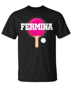 Fermina Name Table Tennis Sports Racket for Girls Unisex T-Shirt