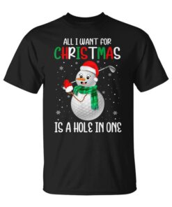 Funny Snowman Golf Ball I Want For Christmas Is A Hole In One Unisex T-Shirt