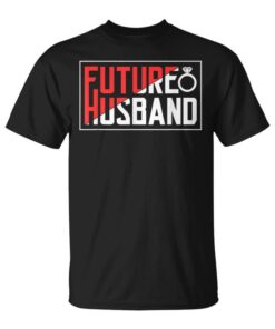 Future Husband Bachelor Party Groom Wedding Sayings Unisex T-Shirt