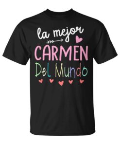 Gift For Carmen's Name The Best Carmen In The World Unisex T-Shirt