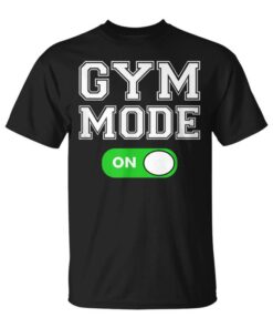 Gym Mode On Unisex T-Shirt