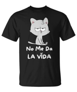 Humor No Me Da Laida Funny Design For Cat Owners Unisex T-Shirt