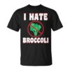 I Hate Broccoli Unisex T-Shirt