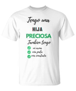 I Have A Beautiful Daughter I Also Have A Gun A Shovel A C Unisex T-Shirt