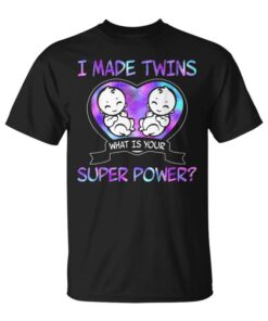 I Made Twins What's Your Powerpuff Clothing Gift For Mom Ha Unisex T-Shirt