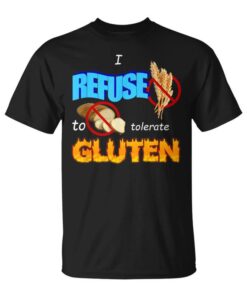I Refuse To Tolerate Gluten Meme Unisex T-Shirt