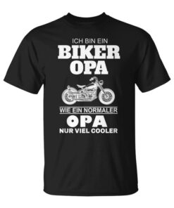 Ich Bin Biker Opa Wie Ein Normaler Opa Nur Cooler Unisex T-Shirt