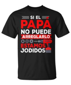 If Dad Can't Fix It We're Screwed Father's Day Unisex T-Shirt