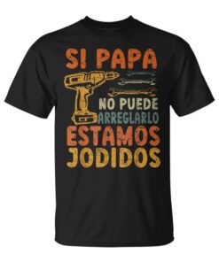 If Dad Can't Fix It We're Screwed Unisex T-Shirt