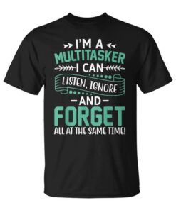 I'm A Funny Multitasker For Multitasking Gift Unisex T-Shirt