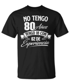 I'm Not 80 I'm 18 With 62 Experience Birthday T-Shirt Unisex T-Shirt