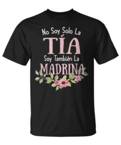 I'm Not Just The Aunt I'm Also The Godmother Mother Unisex T-Shirt