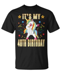 It's My 40th Birthday 40th Birthday Unicorn Dab Party Unisex T-Shirt