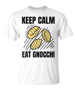 Keep Calm Eat Gnocchiintage Grunge Gnocchi Lover Unisex T-Shirt