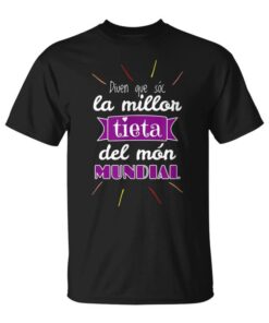 La Millor Tieta Del Món Mundial Regal Original En Català Unisex T-Shirt