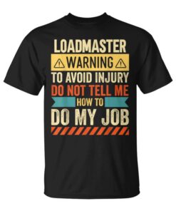 Loadmaster Warning Unisex T-Shirt
